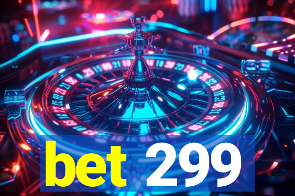 bet 299